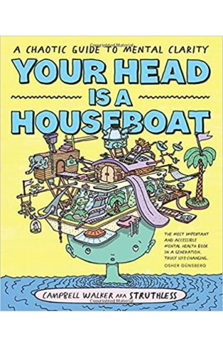 Your Head Is a Houseboat - A Chaotic Guide to Mental Clarity